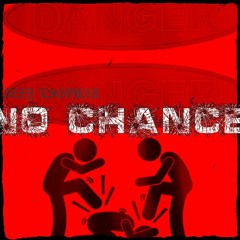 No Chance x (Prod.by) Mkh Wayne