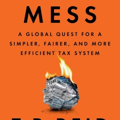 Free EBooks A Fine Mess A Global Quest For A Simpler, Fairer, And More