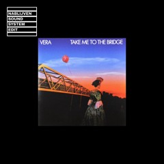 Vera - Take Me To The Bridge (Nablijven Edit)