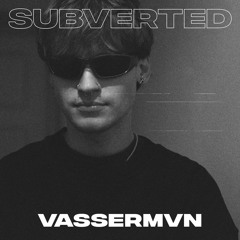 SUBVERTED podcast 41 - VASSERMVN