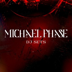 Michael Phase - DJ Sets