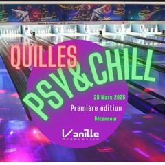 Quille Psy&Chill 2025