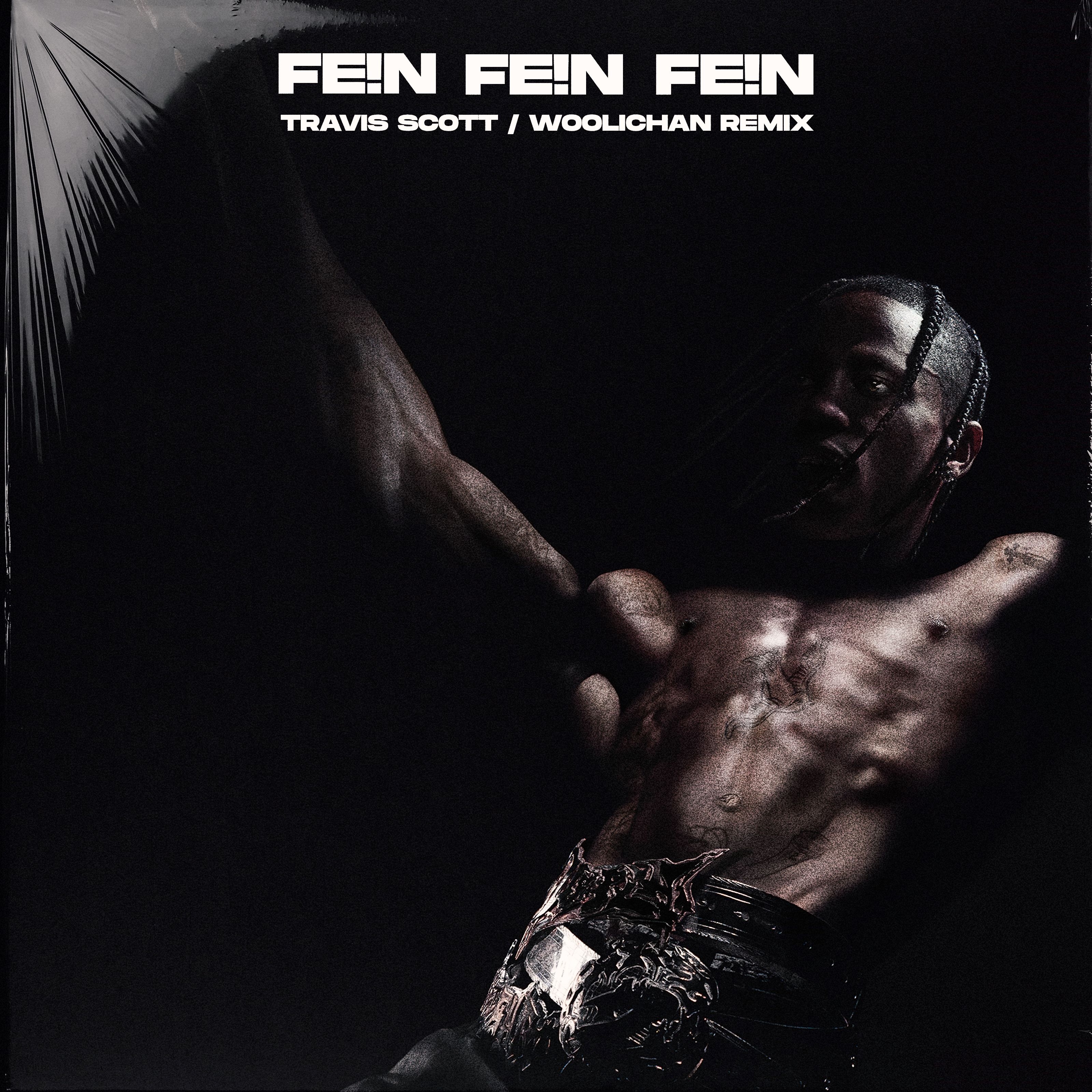 TRAVIS SCOTT – FEIN (WOOLICHAN REMIX) | FREE DOWNLOAD