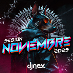 Sesion NOVIEMBRE 2025 Dj Nev