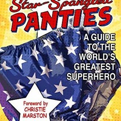 [Free] KINDLE 💔 Star-Spangled Panties by  Carol A. Strickland &  Christie Marston KI