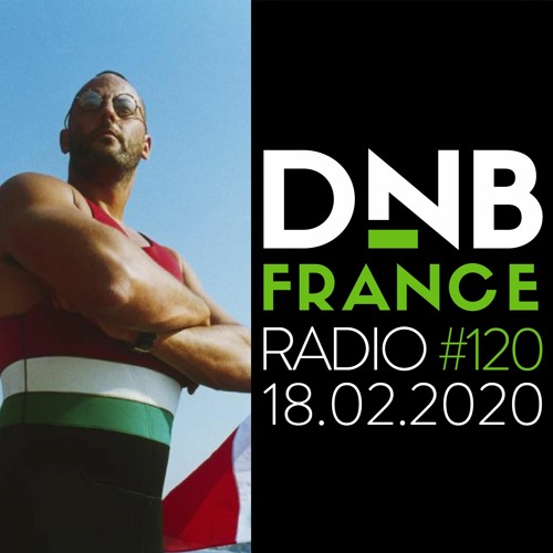 DNB France radio 120 - 18/02/2020 - Hosted by Mc Fly