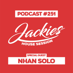 Jackies Music House Session #251 - "Nhan Solo"