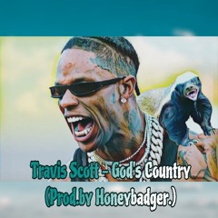 Travis Scott - God's Country (prod.by Honeybadger.)