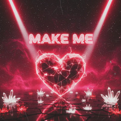 Make Me