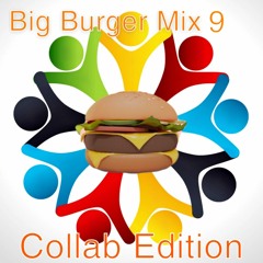 Big Burger Mix Vol 9: Collab Edition