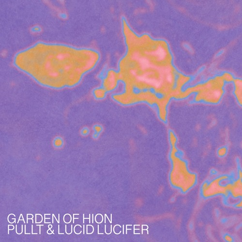 Pullt & Lucid Lucifer - Garden of Hion