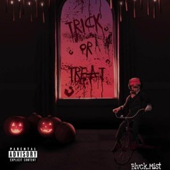Blvck_Mist-Trick OR TreaT