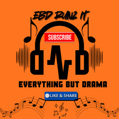 Gotta Chase It - Everything But Drama