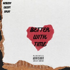Better With Time (prod. Skeyez Beats)