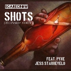 Scarecrow - Shots ft. Pyne & Jess Starreveld