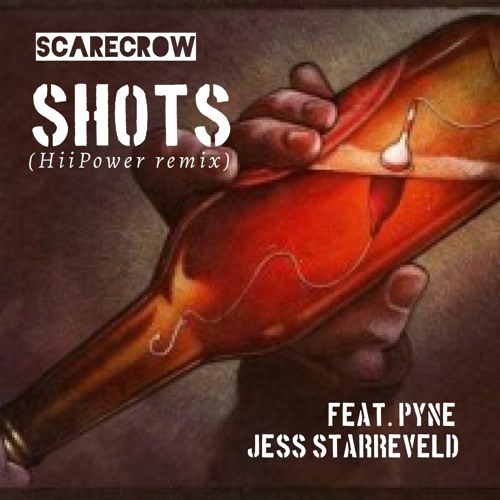 Scarecrow - Shots ft. Pyne & Jess Starreveld