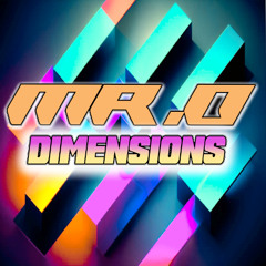 Mr.O - Dimensions ** OUT NOW **
