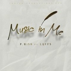 P.Wish feat. LUFFS- Music In Me