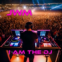 JWM - I Am The DJ