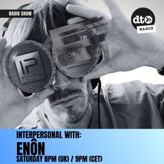 INTERPERSONAL 057 with ENÔN