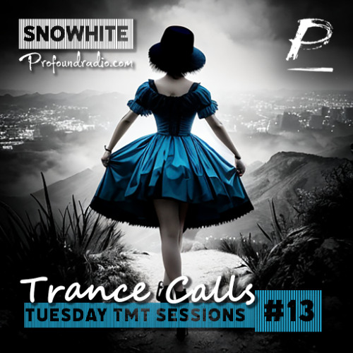 Trance Calls #13 - Tuesday TMT Sessions @Profoundradio.com