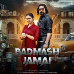 Badmash Jamai (feat. Kay D & Shivani Yadav)
