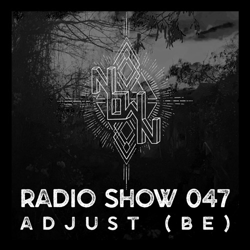 NOWN Radio Show 47 - Adjust (BE)