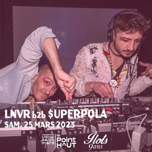 Les Îlots 9 ans - LEO LENVERS b2b $UPERPOLA - 25/03/2023