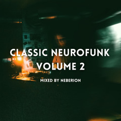 Classic Neurofunk Set | Volume 2 | Mixed by Neberion