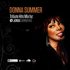 DONNA SUMMER - Tribute Hits Mix by Jordi Carreras