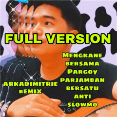 Parjamban Pargoy Jedag Jedug Bersatu Anti Slowmo (Full Version)