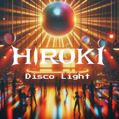 Disco light - HIROKI