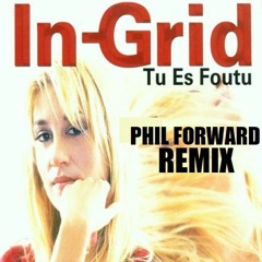 In - Grid - Tu Es Foutu (Phil Forward Bootleg)