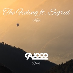 Kygo - The Feeling Ft. Sigrid (Cajoco Remix)