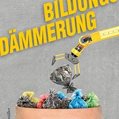 VIEW EPUB KINDLE PDF EBOOK Bildungsdämmerung (German Edition) by  Kurt Gallé 📥