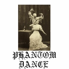 PHANTOM DANCE (PROD. Eric Kxng)