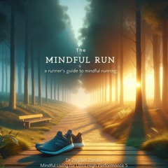 The Mindful Run A Runner's Guide to Mindful Running