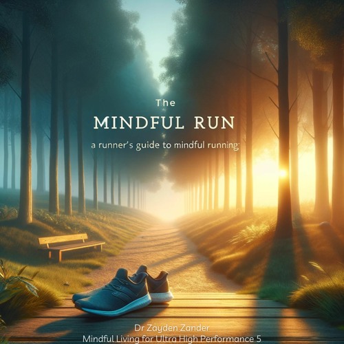 The Mindful Run A Runner's Guide to Mindful Running