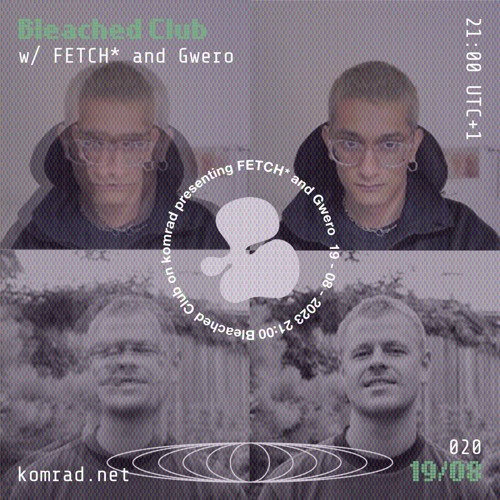 Bleached Club 013 w/ FETCH* + Gwero