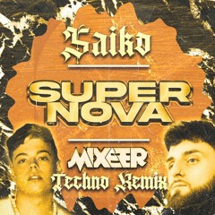 Saiko - Supernova (Mixeer "Techno TikTok" Remix)