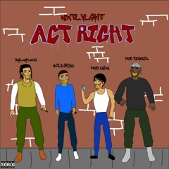 Act Right (ilykayracki, Nxt Jay) [Prod. Kasra + Tuda]
