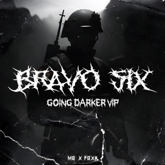 MØ X FØXA - BRAVO SIX (GOING DARKER VIP)