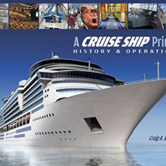 Access EPUB 📚 A Cruise Ship Primer: History & Operations by  Craig Munsart PDF EBOOK