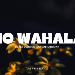 No Wahala Remix Haitian Raboday Jeffbeatz .mp3