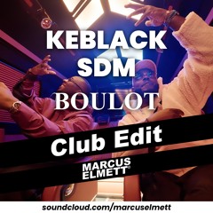 Keblack, SDM - Boulot (Marcus Elmett Club Edit)