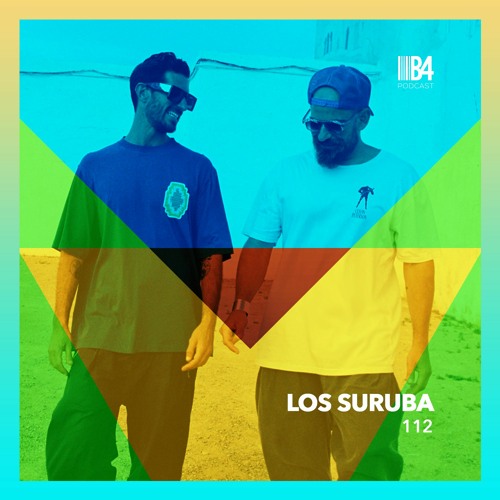 Los Suruba - B4Podcast - 112 (April 2023)