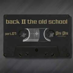 Phi Phi //  Back To The OldSchool  Part 1
