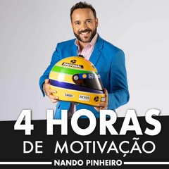 4 HORAS DE MOTIVAÇÃO PARA SUPERAR OS DESAFIOS - NANDO PINHEIRO