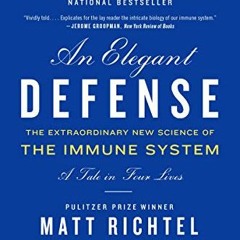 [Télécharger en format epub] An Elegant Defense: The Extraordinary New Science of the Immune Syste