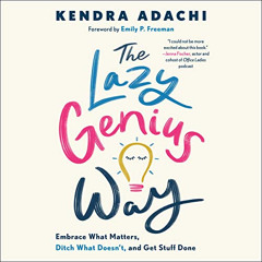 [Download] EPUB 📝 The Lazy Genius Way: Embrace What Matters, Ditch What Doesn't, and